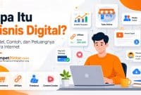Apa Itu Bisnis Digital? Ini Model, Contoh, dan Peluangnya di Era Internet