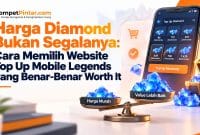 Cara-Memilih-Website-Top-Up-Mobile-Legends Harga Diamond Bukan Segalanya: Cara Memilih Website Top Up Mobile Legends yang Benar-Benar Worth It